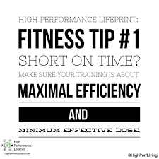Fitness Tip 1 Short On Time Make Sure Your Training Is About Maximal Efficiency And Minimum Effective Dose Coa Fitness Tips Performance High Performance
