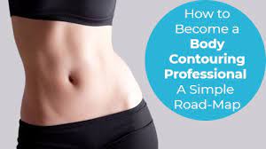How To Become A Body Contouring Professional: A Simple Road-Map