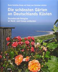 Ferienwohnung an der ostsee nahe vieler freizeitangebote. Die Schonsten Garten An Deutschlands Kusten Bezaubernde Refugien An Nord Und Ostsee Entdecken Schottke Penke Beate Lehsten Christian Amazon De Bucher