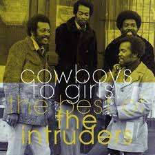 Someone who is in a place or situation where they are not wanted: The Best Of The Intruders Cowboys To Girls Compilation By The Intruders Spotify