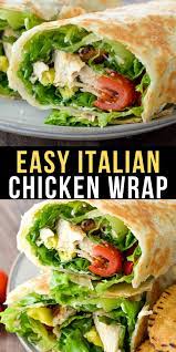 Easy Italian Chicken Wraps Easy Wrap Recipes Recipe Wraps Recipes Easy Wraps Recipes Healthy Chicken Wrap Recipes Easy