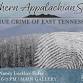 Southern Appalachian Series: True Crime of East event image