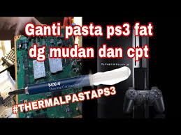 Ganti Pasta Ps3 Fat Dengan Mudah Dan Cepat Supayah Tidak Terjadi Ylod Dan Overhead Youtube
