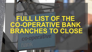 Minimum opening balance where applicable. Co Operative Bank To Close 18 Branches And Lose 350 Jobs Yorkshirelive