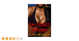 Ravished Samira: An Arab MILF Hotwife: (The Whole Series Bundle) eBook :  A., Miss: Amazon.com.au: Books