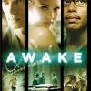 Awake is a film that mostly showcases you the rare yet deadly risk of anesthesia awareness, which the patient is still awake. Https Encrypted Tbn0 Gstatic Com Images Q Tbn And9gcsjfmeeueelf2a Anwgr7 Iakofpw2abocdm Ix2wlo3au26uhk Usqp Cau