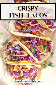Wfish often used in fish tacos. Crispy Fish Tacos The Skinnyish Dish