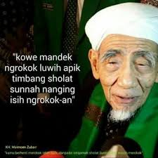 Pin Di Pos Dakwah Kh Maimoen Kowe Mandek Rokok Luweh Apik Timbang Sholat Sunnah Nanging Isih Ngrokok An