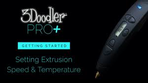 Setting Extrusion Speed and Temperature with your 3Doodler Pro+