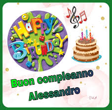 Buon Compleanno Alessandro Buon Compleanno Compleanno Auguri Di Buon Compleanno