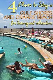 Where To Stay In Gulf Shores And Orange Beach Alabama Vacation Gulf Shores Alabama Vacation Alabama Beaches