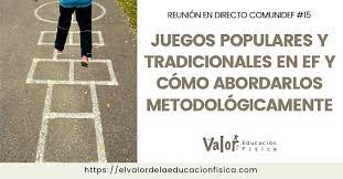 Además, son inculcados como actividades físicas que se pueden desarrollar en . Juegos Populares Y Tradicionales En Educacion Fisica Y Su Metodologia