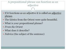 Adjective phrase and adverb phrase. Ppt Prepositional Phrases As Adjectives And Adverbs Powerpoint Presentation Id 2992908