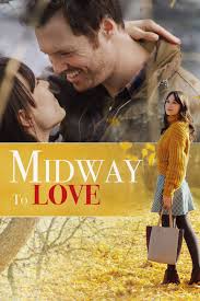 Spring 2020 15 Midway To Love 2019 In 2020 Love Trailer Rachel Hendrix Love Movie