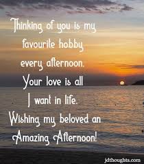 Someone as caring and loving as you are. Good Afternoon Messages Images With Cute Quotes And Wishes For Him Good Afternoon My Love Good Afternoon Quotes Afternoon Messages