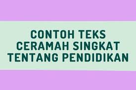 Contoh Teks Ceramah Singkat Tentang Pendidikan Halaman All Kompas Com