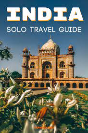 What Not To Do On Your First Solo Trip To India India Travel India Travel Places Visit India