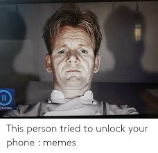 On how to unlock your iphone. 28 Mins Litac I This Person Tried To Unlock Your Phone Memes Meme On Ballmemes Com