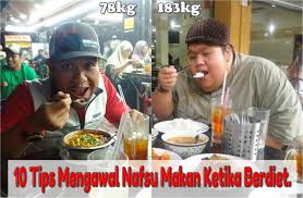 Nak kawal nafsu makan supaya badan maintain slim? Dari 183kg Turun Jadi 78kg Begini Caranya Saya Nafsu Makan