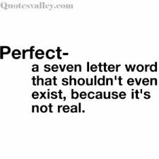Perfection Quotes &amp; Sayings, Pictures and Images via Relatably.com