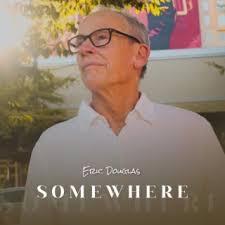 Download Eric Douglas album songs: Somewhere