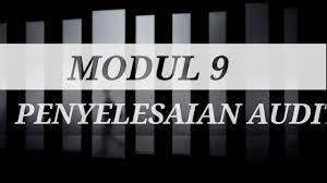 Auditing buku sukrisno agoes mata kuliah lab. Modul 9 Penyelesaian Audit Pt Sugus Kelompok Iii Youtube