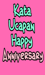 Kata kata happy anniversary 1 bulan untuk pacar. Kata Ucapan Happy Anniversary Lengkap Latest Version For Android Download Apk
