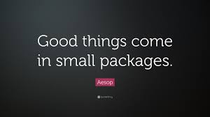Compare small package shipping quotes and save money with parcel monkey today! Aesop Quote Good Things Come In Small Packages