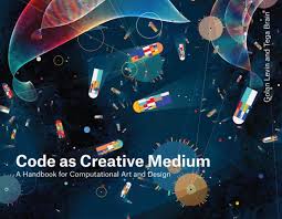 Art and design + reviews. Code As Creative Medium The Mit Press