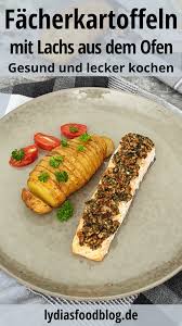 Lachsfilet Mit Facherkartoffeln Aus Dem Ofen Lydiasfoodblog Rezept In 2020 Leckere Vegetarische Gerichte Rezepte Lecker Kochen