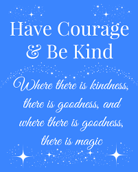 Cinderella, gus, jaq, lady tremaine, the grand duke: Cinderella Quotes About Courage Cinderella Movie Have Courage And Be Kind Quote By Liviloudesigns Dogtrainingobedienceschool Com