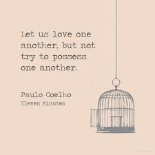 Let Us Love One Another Not Possess One Another From Eleven Minutes Paulocoelho Paulo Coelho Quotes Love One Another Quotes Paulo Coelho