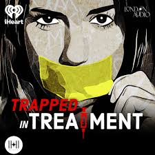 Trapped in Treatment | Podcast on Spotify