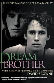 Dream Brother: The Lives and Music of Jeff and Tim Buckley: Browne, David:  9780380806249: Amazon.com: Books