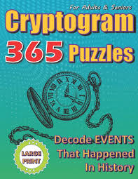 A cryptogram is an encoded statement that requires a degree of strategy to decode. Cryptogram Puzzles For Adults And Seniors Decode 365 Events That Happened In History Large Print Cryptogram Code Breaker Book With Daily Challenging Cryptoquip Puzzles To Keep Your Brain Sharp Publishing Puzzlenest