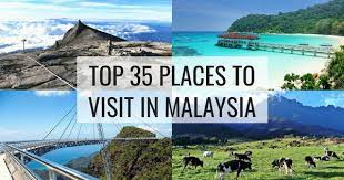 Although it offers everything that excites a tourist. Top 35 Places To Visit In Malaysia Read This Before Travel To Malaysia