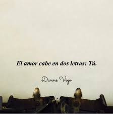 El Amor Cabe En Dos Letras Tu Love Frases Love Frases Bonitas Frases Chulas