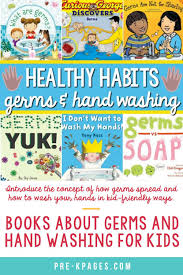 Books About Germs And Hand Washing For Kids Pre K Pages Literacy Activities Preschool Preschool Books Kids Learning Activities