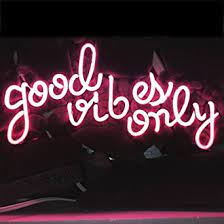 A neon light is the right choice. Liqi Good Vibes Only Real Glass Handmade Neon Wall Signs For Home Decoration Wall Light Room Decoration Bedroom Girl Amazon De Lighting