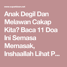 Anak Degil Dan Melawan Cakap Kita Baca 11 Doa Ini Semasa Memasak Inshaallah Lihat Perubahan I Am Kiram Dengan Gambar