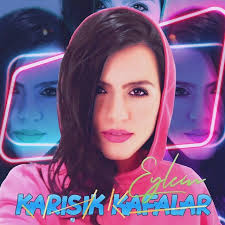 Eylem Karisik Kafalar Sarki Sozleri Sarkilar Sarki Sozleri Hayat