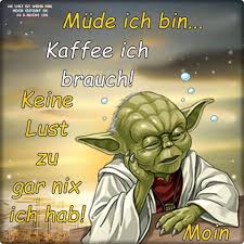 Pin Von Graziella Mosca Auf Wunsche Fur Den Tag Yoda Spruche Guten Morgen Lustig Liebe Guten Morgen Grusse