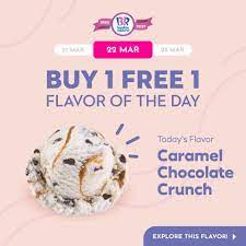 Baskin Robbins Buy 1 Free 1 Different Flavor Everyday In 2021 Baskin Robbins Chocolate Crunch Flavors