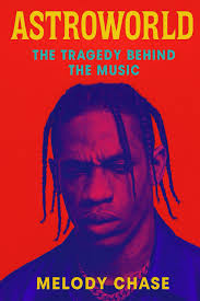 Astroworld: The Tragedy Behind the Music : Chase, Melody: Amazon.sg: Books