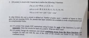 A circuit switcher is a switching device like a circuit breaker. 2 20 Points A Circuit With 4 Inputs Has To Realize The Following 3 Functions Z Homeworklib