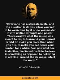 Quote From David Draiman Of The Heavy Metal Band Distrubed David Draiman Music Heals Heavy Metal Bands