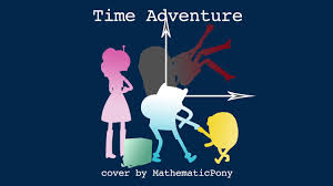 The adventure time fan page! Time Adventure Cover Mathematicpony Youtube