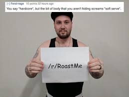 Simon most savage roasts but now thanks to reddit's r/roastme, any regular ol' d… 20 Brutal Roasts That Are Going To Leave A Mark Fail Blog Funny Fails