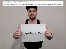 Simon most savage roasts but now thanks to reddit's r/roastme, any regular ol' d… 20 Brutal Roasts That Are Going To Leave A Mark Fail Blog Funny Fails
