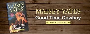 Check spelling or type a new query. Feel The Book Inedito Release Good Time Cowboy By Maisey Yates 3 Gold Valley Series